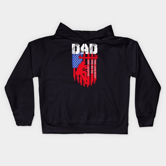 Lineman Dad Tshirt Dad Myth Legend gifts American Flag Kids Hoodie by Kaileymahoney